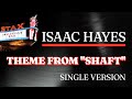 Isaac Hayes - Theme From "Shaft" - Single Version (Official Audio) - from STAX: SOULSVILLE U.S.A. - Stax Records Isaac Hayes - Theme From "Shaft" - Single Version (Official Audio) - from STAX: SOULSVILLE U.S.A.