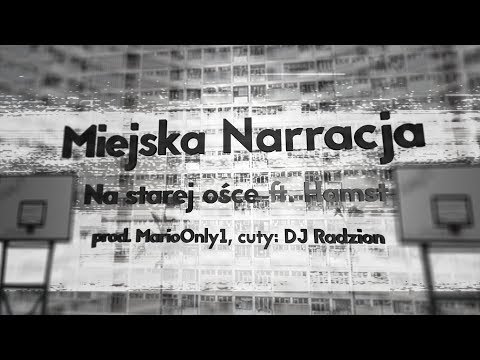 Miejska Narracja (ft. Hamst) - Na Starej Ośce (prod. MarioOnly1; cuty: DJ Radzion) #KPW part 7