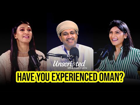 Unscripted with Antara & Garima Episode 8: Have you experienced Oman?