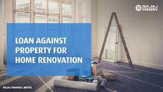 Loan Against Property for Home Renovation