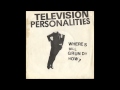 Television Personalities - Posing At The Roundhouse