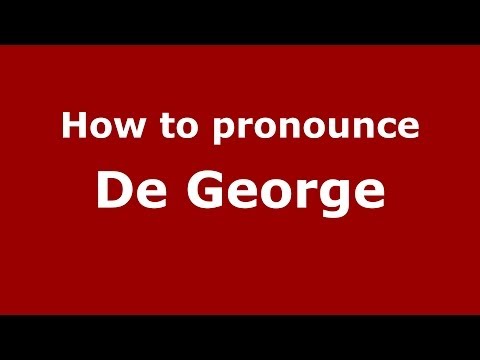 How to pronounce De George (French/France) - PronounceNames.com