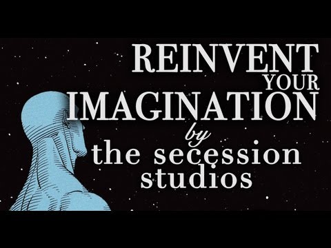 Reinvent Your Imagination - The Secession Studios