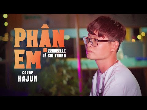 PHẬN EM - TITI x LÊ CHÍ TRUNG | HAJUN COVER