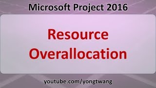 MS Project Tutorials 14: Resource Overallocation
