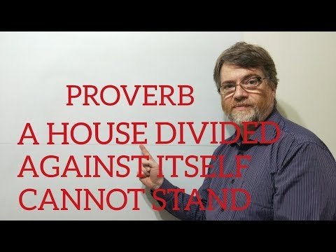 English Tutor Nick P Proverbs (137) A House Divided Against Itself Cannot Stand