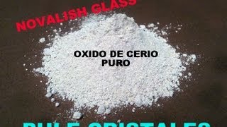 oxido de cerio pulidor de cristal y parabrisas MUY EFECTIVO.