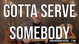 How to Play &quot;Gotta Serve Somebody&quot; by Bob Dylan