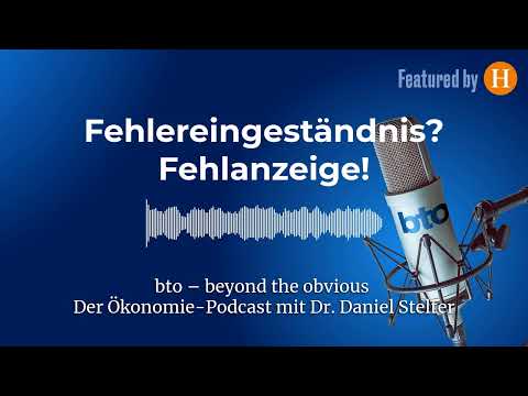 Fehlereingeständnis? Fehlanzeige! #344 | bto – der Ökonomie-Podcast von Dr. Daniel Stelter