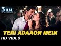 Teri Adaaon Mein Official Video HD 3 A M Rannvijay Singh Anindita Nayar
