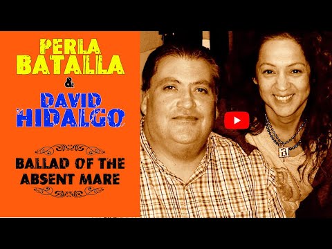 Duet Performance "Ballad of the Absent Mare" Featuring Perla Batalla & Los Lobos' David Hidalgo