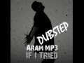 Aram mp3 - If i tried ( Dubstep cover ) by Alex ...