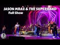 Jason Mraz The Superband Full Show Canandaigua NY 7 10 2024