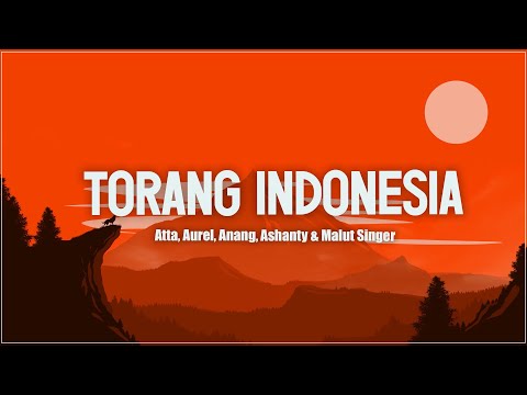 Torang Indonesia - Atta, Aurel, Anang, Ashanty & Malut Singer (Lirik)