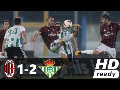 AC Milan vs Real Betis 1-2 All Goals & Highlights Friendly Match 09/08/2017 HD