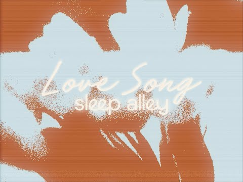 Sleep Alley - Love Song | Official Lyric Video
