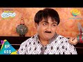 Taarak Mehta Ka Ooltah Chashmah Episode 655 Full Episode