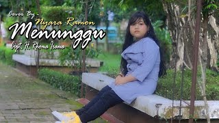 Download lagu MENUNGGU Cipt. H. Rhoma Irama Cover By NAYRA RAMON mp3 Download lagu MENUNGGU Cipt. H. Rhoma Irama Cover By NAYRA RAMON mp3