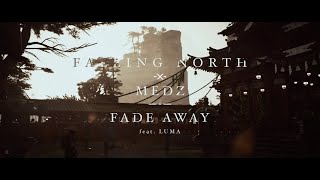 Falling North &amp; MEDZ - Fade Away (feat. Luma) [Official Lyric Video]