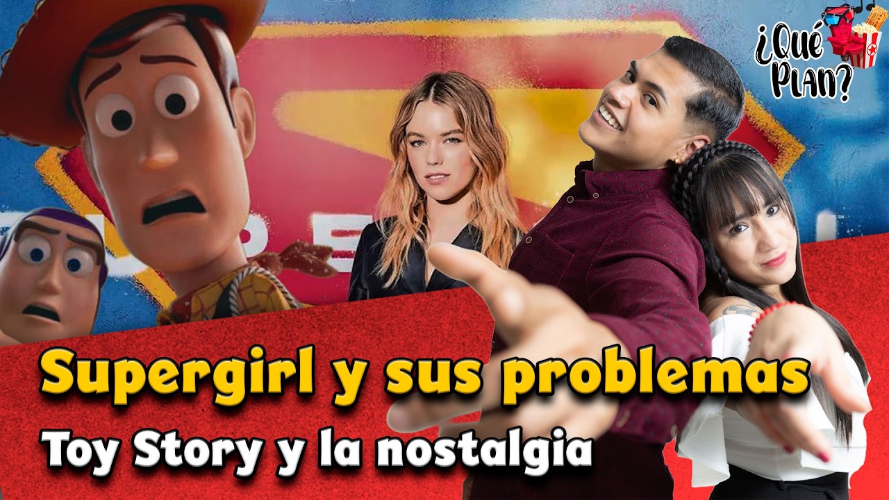Toy Story 5 y Supergirl; problemas existenciales y nostalgia | ¿Qué Plan?