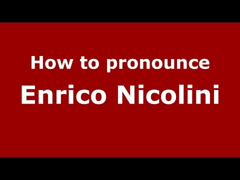How to pronounce Enrico Nicolini (Italian/Italy)  - PronounceNames.com