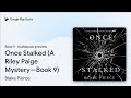 Once Stalked (A Riley Paige Mystery—Book 9) by Blake Pierce · Audiobook preview