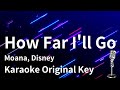 【Karaoke Instrumental】How Far I'll Go / Moana, Disney 【Original Key】