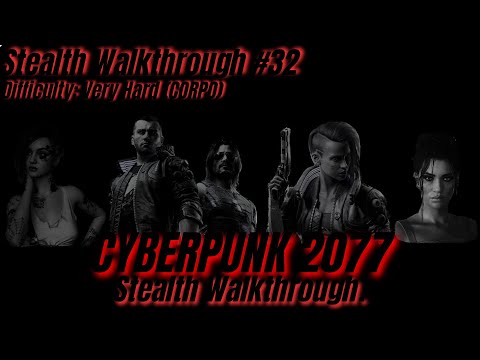 CYBERPUNK 2077 Stealth Walkthrough #32 Difficulty: Very Hard (CORPO) "GIG Missions"