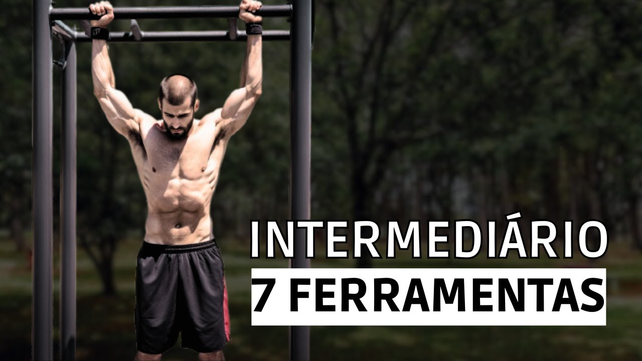 Calistenia - 7 Ferramentas que Todo Intermediário Precisa Utilizar
