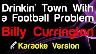 🎤 Billy Currington - Drinkin&#39; Town With a Football Problem (Karaoke Version)