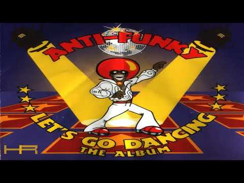 Anti-Funky - Let's Go Dancing (The Album)  [Byte Records] {1997}