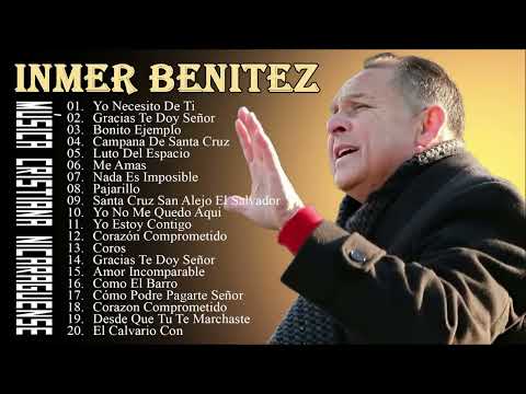 Inmer Benitez➤2 Horas De sus Mejores Alabanzas De Adoracion 2022
