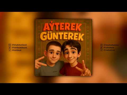 Karbeat & Sahatovv - Aýterek Günterek (Official audio)