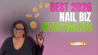 THE BEST 2026 INVESTMENTS FOR YOUR NAIL BIZ | Episode 6 | Nail Tech to CEO | Vlogmas 