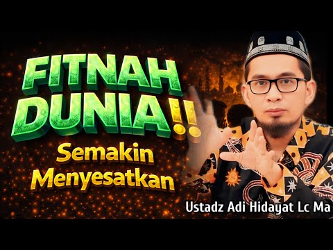 Fitnah Dunia Makin Dahsyat! Ini Petunjuk Agar Kita Selamat | Ustadz Adi Hidayat #hijrah