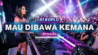Download lagu DJ REMIX MAU DIBAWA KEMANA - ARMADA | FULL BASS PECAH VIRAL DANGDUT KOPLO MODERN!!! mp3 Download lagu DJ REMIX MAU DIBAWA KEMANA - ARMADA | FULL BASS PECAH VIRAL DANGDUT KOPLO MODERN!!! mp3