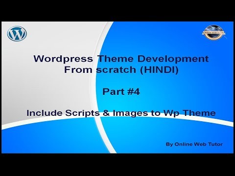 Wordpress Theme Development tutorial from scratch Part 4 Include Scripts and Images to wordpress