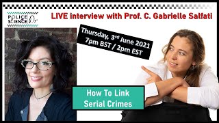 How To Link Serial Crimes - Prof. Gabrielle Salfati
