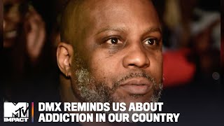 DMX Reminds Us About Addiction in Our Country | Need to Know