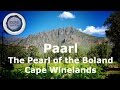 Paarl, the Pearl of the Boland - Cape Winelands