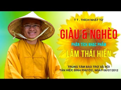 Giàu và nghèo: Phân tích nhạc phẩm của Lâm Thái Hiền (14/07/2012) Thích Nhật Từ