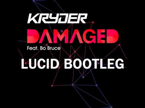 Kryder Feat. Bo Bruce - Damaged (Lucid Bootleg)
