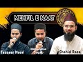 Mehfil E Naat 02 Mohammad Shahid Raza Mohammad Saquib Tauqeer Noori New 2023