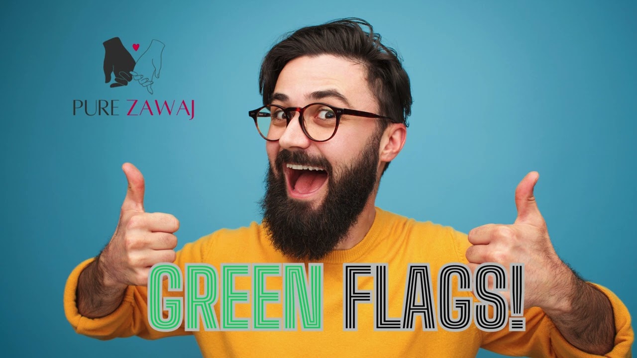 Green Flags when looking for marriage