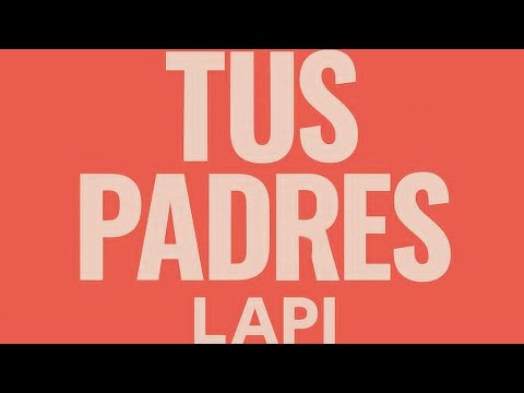 Lapi - TUS PADRES (Prod : Respect Factory )