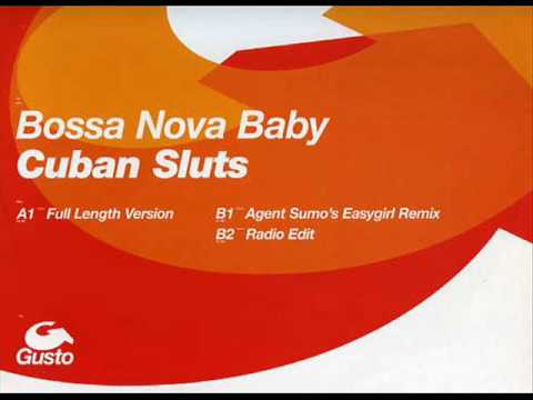 Cuban Sluts - Bossa Nova Baby (Agent Sumo's Easygirl RMX)