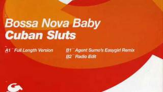 Cuban Sluts - Bossa Nova Baby (Agent Sumo's Easygirl RMX)