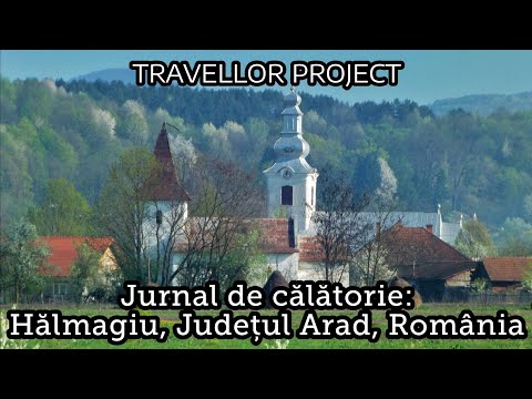 Jurnal de călătorie: Hălmagiu, Județul Arad, România