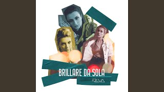 Brillare Da Sola