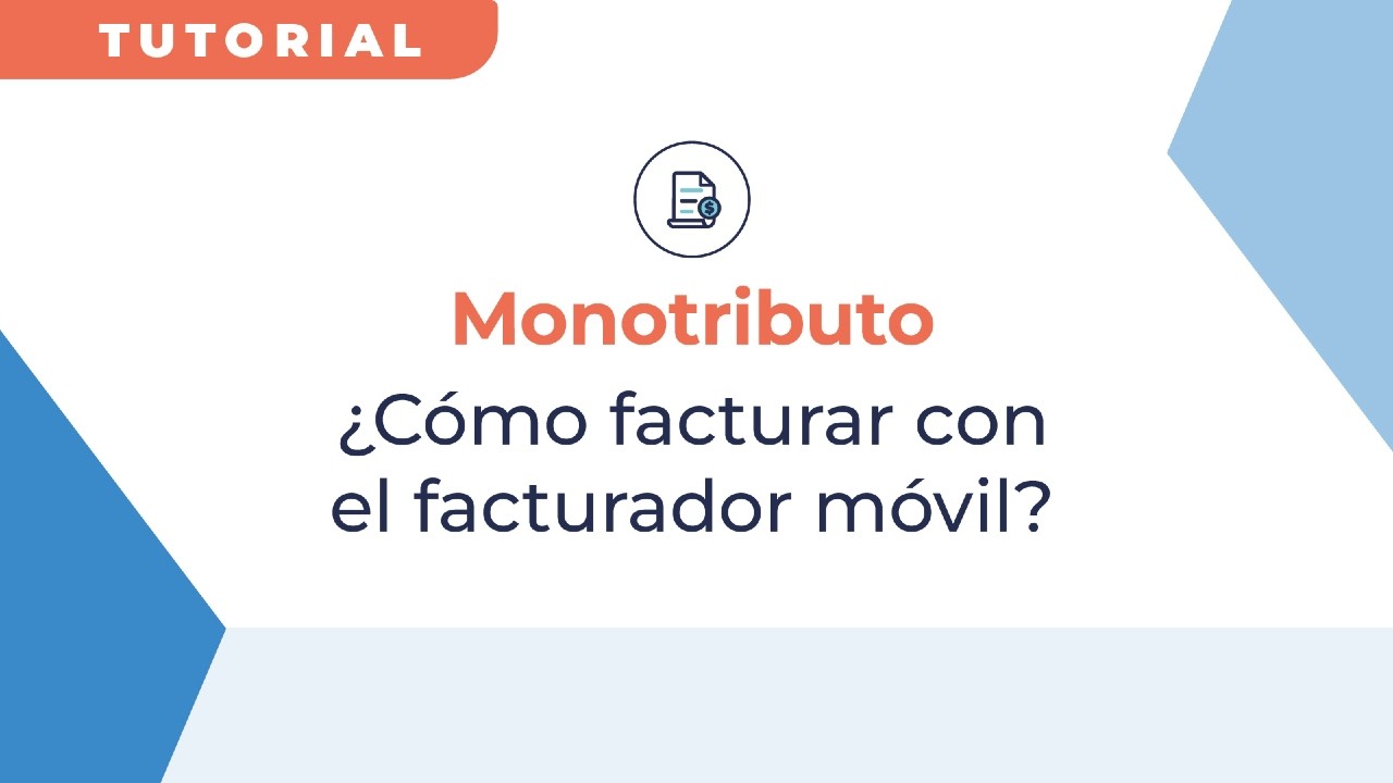 Monotributo - ¿Cómo usar el facturador móvil?